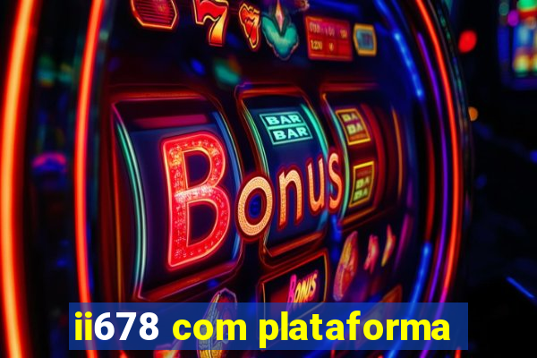 ii678 com plataforma